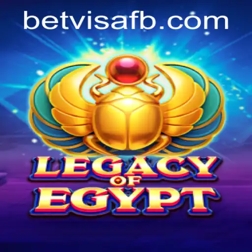 Legacy of Egypt: A Comprehensive Guide to Playing and Winning with BetVisa