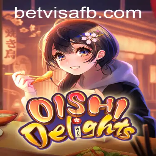 Discover the Delicious World of OishiDelights with BetVisa